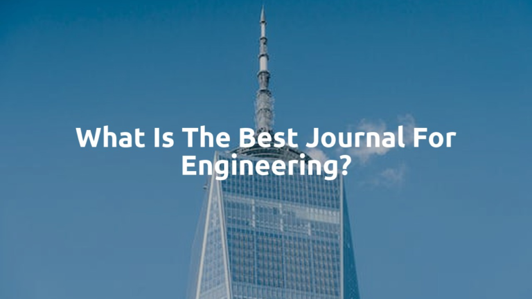 What Is The Best Journal For Engineering?